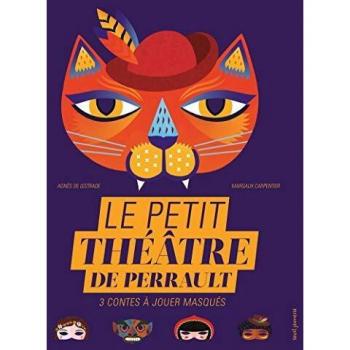 Le Petit Théâtre de Perrault: 3 contes à jouer masqués
