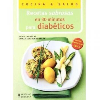 Recetas sabrosas en 30 minutos para diabéticos (Tapa blanda).