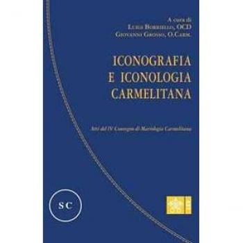 Iconografia e iconologia carmelitana. Atti del IV Convegno di Mar...