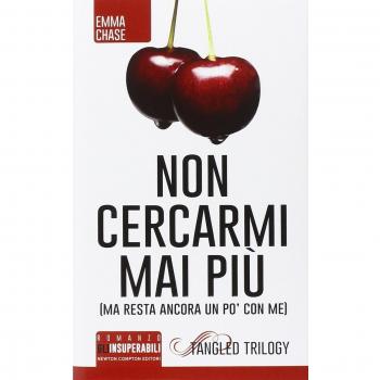 Non cercarmi mai più (ma resta ancora un po' con me). Tangled trilogy