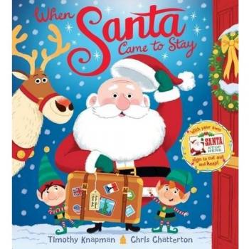 When Santa Came To Stay By Timothy Knapman, Chris Chatterton