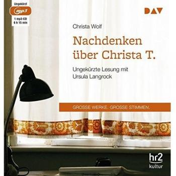 Nachdenken über Christa T.: Ungekürzte Lesung mit Ursula Langrock