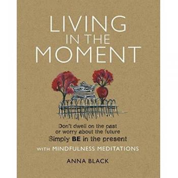 Living in the Moment Anna Black