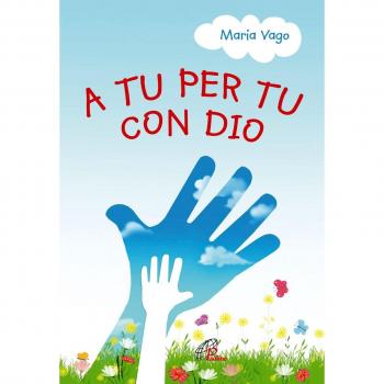 A tu per tu con Dio