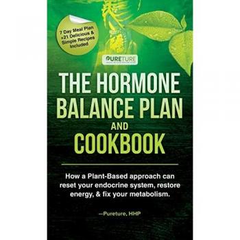 Hhp, Pureture: Hormone Balance Plan and Cookbook; How a Plant-Based approach can reset your endocrine system, restore energy, and fix your metabolism