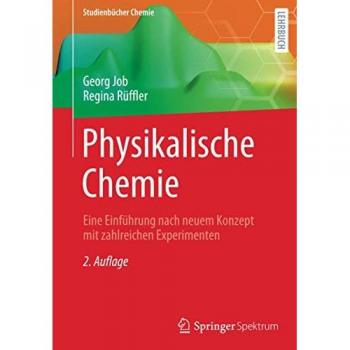 Physikalische Chemie: Eine Einführung nach neuem Konzept mit zahlreichen Experimenten (Studienbücher Chemie)