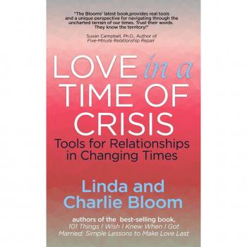 Love in a Time of Crisis: Tools for Relationships in Changing Times