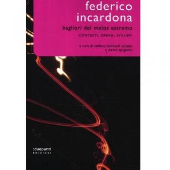 Federico Incardona. Bagliori del melos estremo. Contesti, opera, sviluppi