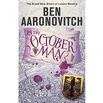 The October Man: A Rivers of London Novella by Aaronovitch, Ben