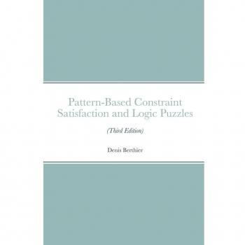 Pattern-Based Constraint Satisfaction and Logic Puzzles (Third Edition)