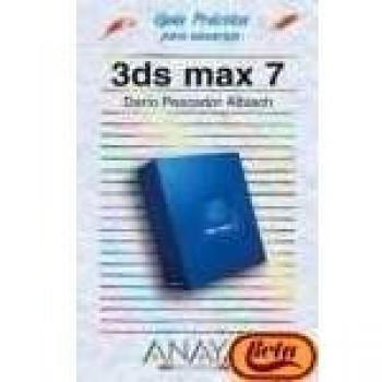 3DS MAX 7. GUIA PRACTICA PARA USUARIOS