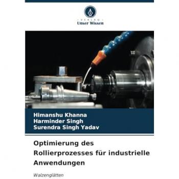 Khanna, Himanshu: Optimierung des Rollierprozesses für industrielle Anwendungen