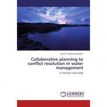 Collaborative planning to conflict resolution in water management: A mexican case study