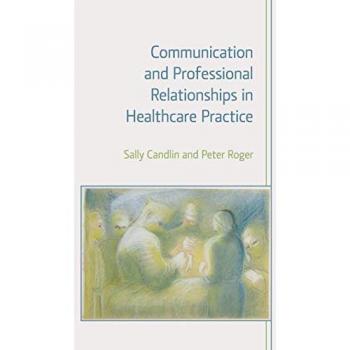 Communication and Professional Relationships in Healthcare Practice