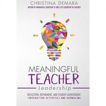 Meaningful Teacher Leadership: Reflection, Refinement, and Student Achievement