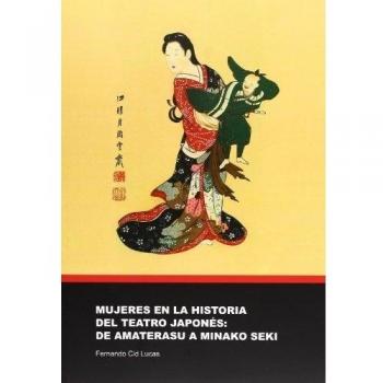 Mujeres en la historia del teatro japones: de amaterasu a minako seki
