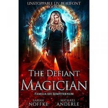 Unstoppable Liv Beaufont: The Defiant Magician
