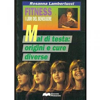 Mal di testa: origini e cure diverse