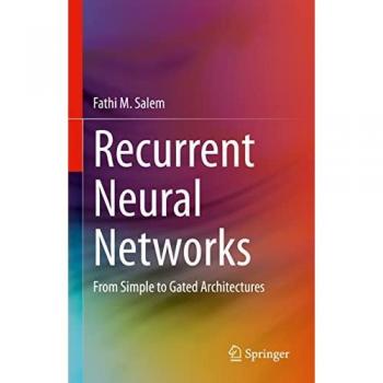 Salem, Fathi M.: Recurrent Neural Networks