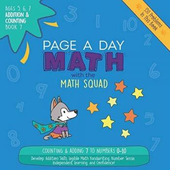 Page A Day Math Addition & Counting Book 7: Adding 7 to the Numbers 0-10