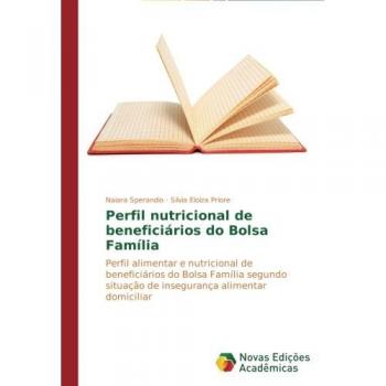 Perfil nutricional de beneficiários do Bolsa Família: Perfil alimentar e nutricional de beneficiários do Bolsa Família segundo situação de insegurança alimentar domiciliar