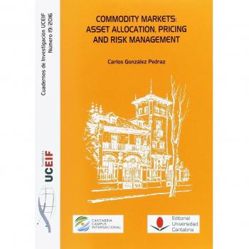 COMMODITY MARKETS: ASSET ALLOCATION, PRICING AND RISK MANAGE