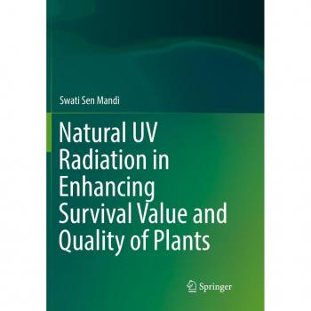 Sen Mandi, Swati: Natural UV Radiation in Enhancing Survival Value and Quality of Plants