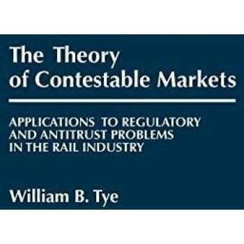 The Theory of Contestable Markets,  Contributions in Economics and Economic History