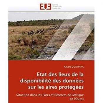 Etat des lieux de la disponibilité des données sur les aires protégées: Situation dans les Parcs et Réserves de l'Afrique de l'Ouest