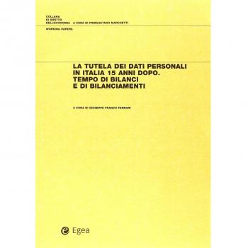La tutela dei dati personali in Italia 15 anni dopo. Tempo di bilanci e di bilanciamenti