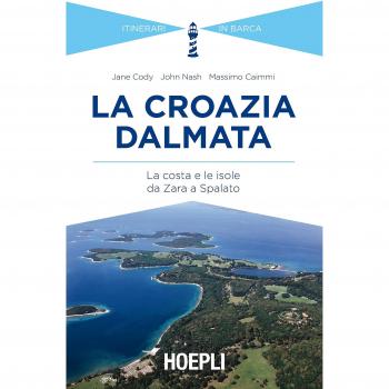 La Croazia dalmata. La costa e le isole da Zara a Spalato