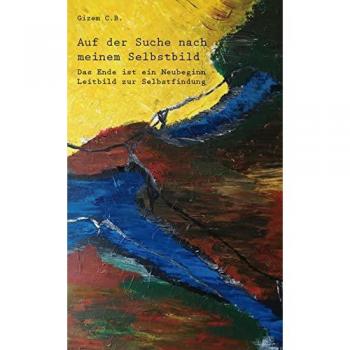 Auf der Suche nach meinem Selbstbild: Das Ende ist ein Neubeginn