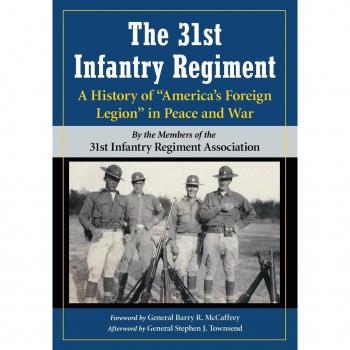 The 31st Infantry Regiment: A History of America's Foreign Legion in Peace and War