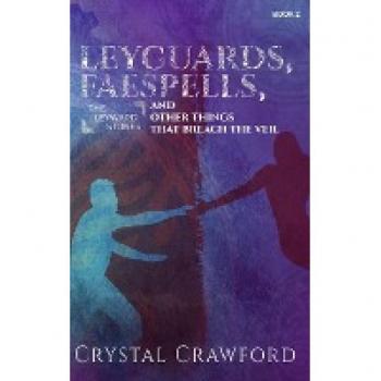 LeyGuards Faespells and Other Things That Breach the Veil
