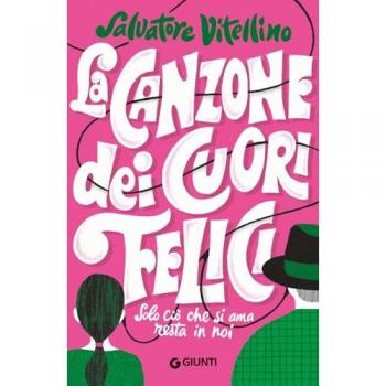 La canzone dei cuori felici. Solo ciò che si ama resta in noi
