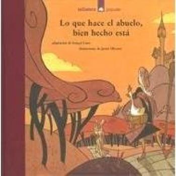 Lo que hace el abuelo, bien hecho está