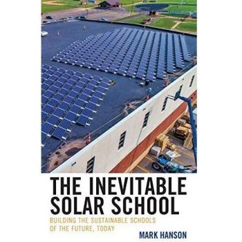 The Inevitable Solar School: Building the Sustainable Schools of the Future, Today