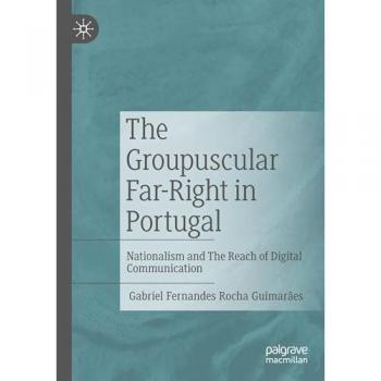 The Groupuscular Far-Right in Portugal: Nationalism and The Reach of Digital Communication