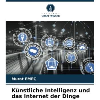 Emeç, Murat: Künstliche Intelligenz und das Internet der Dinge