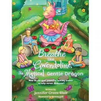 Breathe like Gwendoline The Magical Gentle Dragon