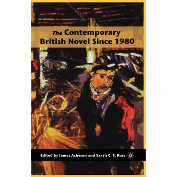 The Contemporary British Novel Since 1980
