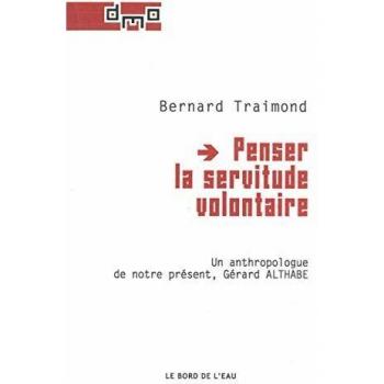 Penser la Servitude Volontaire