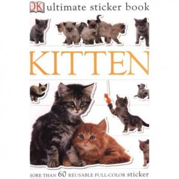 Ultimate Sticker Book: Kitten : More Than 60 Reusable Full-Color Stickers