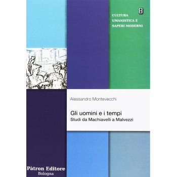 Gli uomini e i tempi. Studi da Machiavelli a Malvezzi