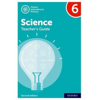 Oxford International Science: Second Edition: Teacher's Guide 6