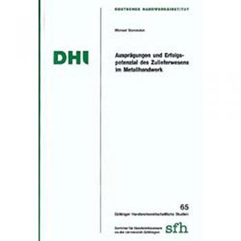 Ausprägungen und Erfolgspotenzial des Zulieferwesens im Metallhandwerk