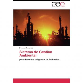 Sistema de Gestión Ambiental: para desechos peligrosos de Refinerías