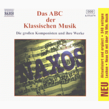 Das ABC der klassischen Musik (Die großen Komponisten und ihre Werke)
