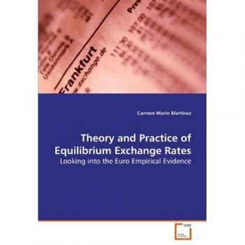 Theory and Practice of Equilibrium Exchange Rates