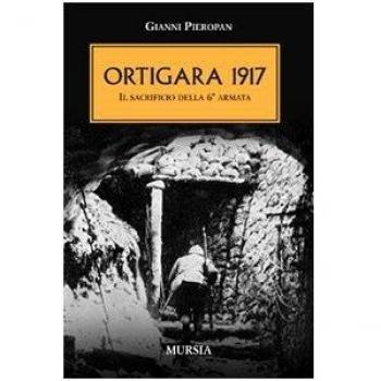 Ortigara 1917. Il sacrificio della 6ª Armata